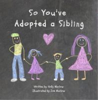 So You've Adopted a Sibling: A big sister's survival guide for big brothers and sisters through adoption of a younger child or baby | Adoption shower ... Kinship Care and Special Guardianship) 1739916824 Book Cover