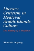 Literary Criticism in Medieval Arabic Islamic Culture 0748608974 Book Cover