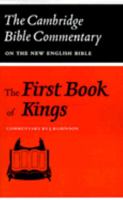 The First Book of Kings (Cambridge Bible Commentaries on the Old Testament) 0521097347 Book Cover