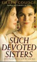 Such Devoted Sisters 0451173376 Book Cover