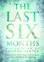 The Last Six Months 1470968614 Book Cover
