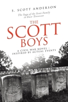 The Scott Boys: A Civil War Novel- Inspired by Actual Events 1663273553 Book Cover