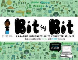 Bit by Bit: A CS Comic Exploring Stanford's CS106A & CS106B Curricula 1503638766 Book Cover