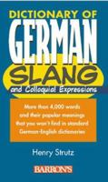 Dictionary of German Slang and Colloquial Expressions (Barron's)