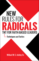 New Rules for Radicals: TNT for Faith-Based Leaders 0817018263 Book Cover