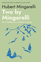 Two by Mingarelli: Four Soldiers and a Meal in Winter B0GGYLPTZ4 Book Cover