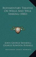 Rudimentary Treatise On Wells And Well Sinking 143708253X Book Cover