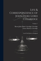 Life & Correspondence of John Duke Lord Coleridge: Lord Chief Justice of England; Volume 1 1021734381 Book Cover