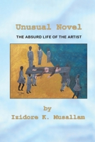 Unusual Novel: The Absurd Life of the Artist 0228872294 Book Cover