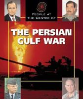 People at the Center of - The Persian Gulf War (People at the Center of) 1567117678 Book Cover