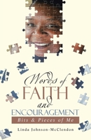 Words of Faith and Encouragement: Bits & Pieces of Me 1663262179 Book Cover