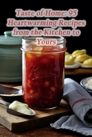 Taste of Home: 95 Heartwarming Recipes from the Kitchen to Yours B0CKD3YCFL Book Cover