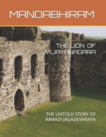 the lion of vijayanajara: the untold story of immadi jagadevaraya (THE LION OF VIJAYANAGARA: THE UNTOLD STORY OF IMMADI JAGADEVARAYA BY-MANOABHIRAM) B0F8X186PT Book Cover