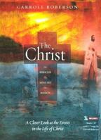 The Christ: A Man, a Mission, a Ministry 0892216107 Book Cover