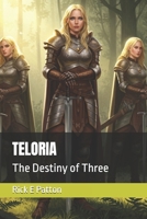 TELORIA: The Destiny of Three B0F6NGDFYY Book Cover