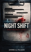 Night Shift: What We Don't Chart B0H82Y5B5D Book Cover