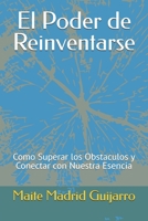 El Poder de Reinventarse: Como Superar los Obstaculos y Conectar con Nuestra Esencia (Spanish Edition) B0F5NFJC22 Book Cover
