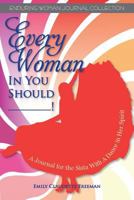 Every Woman in You Should__! 098889694X Book Cover