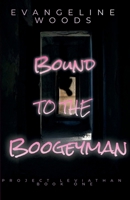 Bound to the Boogeyman B0FQKYNRRL Book Cover