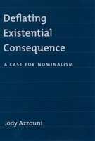 Deflating Existential Consequence: A Case for Nominalism 0195308670 Book Cover