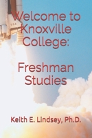 Welcome to Knoxville College: Freshman Studies B0HDFVQ5M4 Book Cover