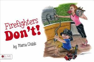 Firefighters Don't! 162994064X Book Cover