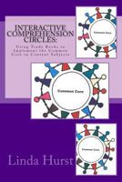 Interactive Comprehension Circles: : Using Trade Books to Implement the Common Core in Content Subjects 1497593336 Book Cover