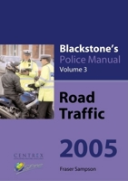 Blackstone's Police Manual: Volume 3: Road Traffic 2005 0199268207 Book Cover
