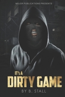 It's A Dirty Game 0578613425 Book Cover