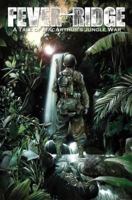 Fever Ridge: A Tale of MacArthur's Jungle War Vol. 1 1613777027 Book Cover