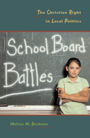 School Board Battles: The Christian Right in Local Politics 1589010019 Book Cover