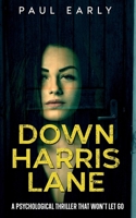 Down Harris Lane: The road to darkness and redemption B08Y4RLWPC Book Cover