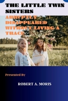 THE LITTLE TWIN SISTERS ABRUPTLY DISAPPEARED WITHOUT LEAVING A TRACE B0CN3PBPC1 Book Cover