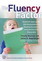 The Fluency Factor: Authentic Instruction and Assessment for Reading Success in the Common Core Classroom 0807757470 Book Cover