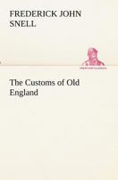 The Customs of Old England 1511771445 Book Cover