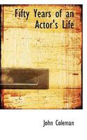 Fifty Years of an Actor's Life 0530163292 Book Cover