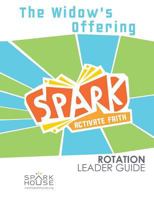 Spark Rotation Leader Guide the Widow's Offering 1451400322 Book Cover