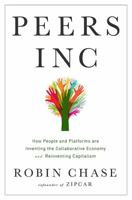 Peers Inc: How the Collaborative Economy is Creating Radical Prosperity 1472225309 Book Cover