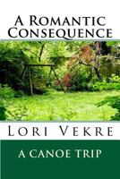 A Romantic Consequence 150024919X Book Cover