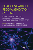 Next-Generation Recommendation Systems: A Comprehensive Guide to Enabling Technologies and Tools and their Business Benefits 1394351542 Book Cover