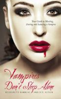 Vampires Don't Sleep Alone: Your Guide to Meeting, Dating and Seducing a Vampire 1569757852 Book Cover