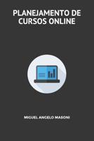 PLANEJAMENTO DE CURSOS ONLINE: GUIA PRÁTICO (Portuguese Edition) 1090882661 Book Cover