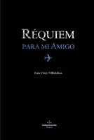 REQUIEM PARA MI AMIGO (Spanish Edition) 1660112427 Book Cover