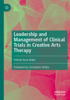 Leadership and Management of Clinical Trials in Creative Arts Therapy 3031180844 Book Cover