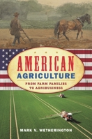 American Agriculture: From Farm Families to Agribusiness 1442269278 Book Cover