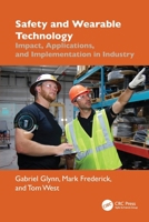 Safety and Wearable Technology : Impact, Applications and Implementation in Industry 1032558040 Book Cover