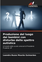 Produzione del luogo dei bambini con disturbo dello spettro autistico 6207800435 Book Cover