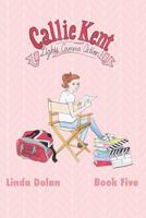 Callie Kent: Lights, Camera, Action! 1981259376 Book Cover