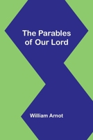 The Parables of Our Lord 102313117X Book Cover