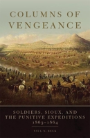 Columns of Vengeance: Soldiers, Sioux, and the Punitive Expeditions, 1863–1864 080614596X Book Cover